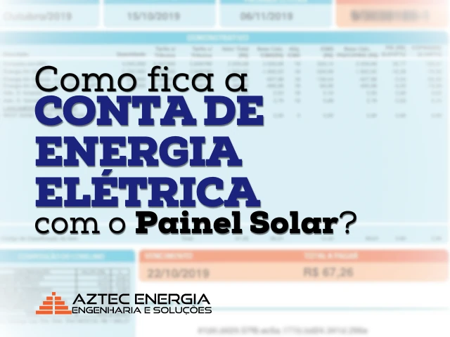 Como fica a conta de energia elétrica com o Painel Solar?