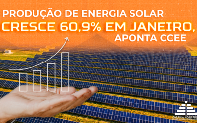 PRODUÇÃO DE ENERGIA SOLAR CRESCE 60,9% EM JANEIRO, APONTA CCEE