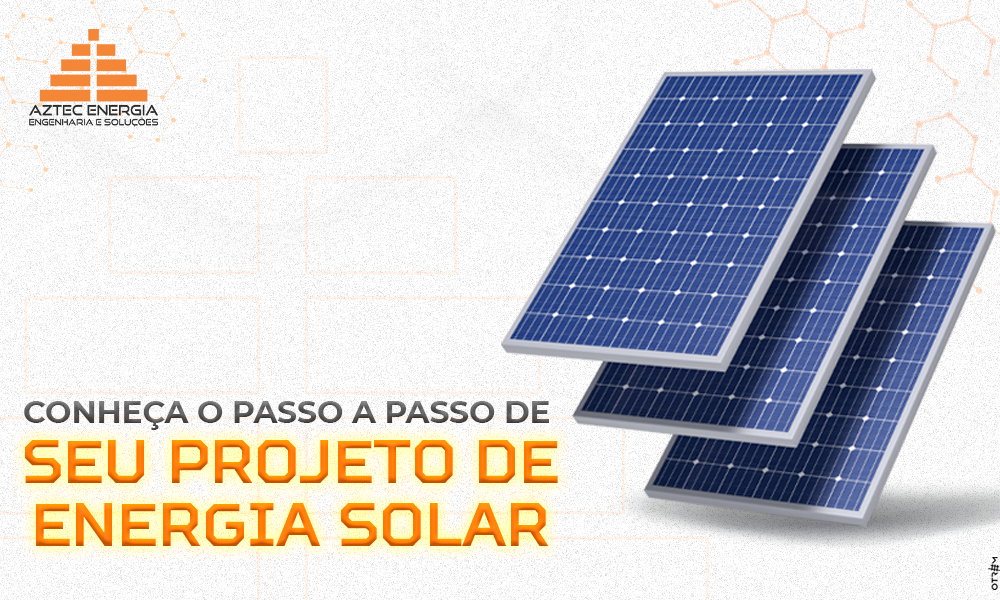 PASSO A PASSO DO PROJETO DE ENERGIA SOLAR