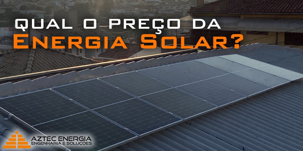 Qual o preço da energia solar?