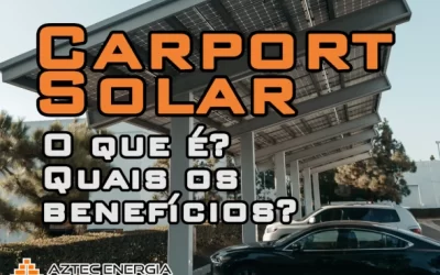 Carport Solar – O que é, e quais os seus benefícios?