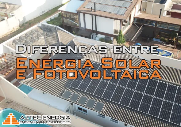 Diferenças entre Energia Solar e Fotovoltaica