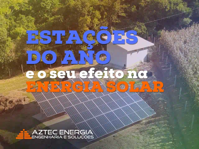 Estações do Ano e a Energia Solar