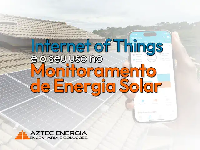 Internet of Things e o Monitoramento Solar