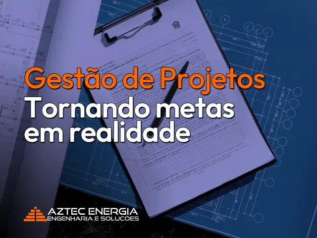 Gestão de Projetos: Tornando metas em realidade